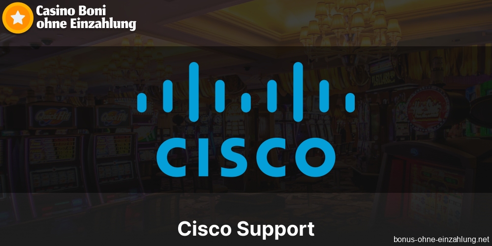 Cisco-Support-Dienste für deutsche Casinos, die Boni ohne Einzahlung anbieten