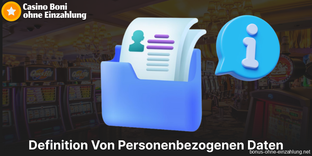 Definition Von personenbezogenen Daten in Casinos mit Bonus ohne Einzahlung in Deutschland