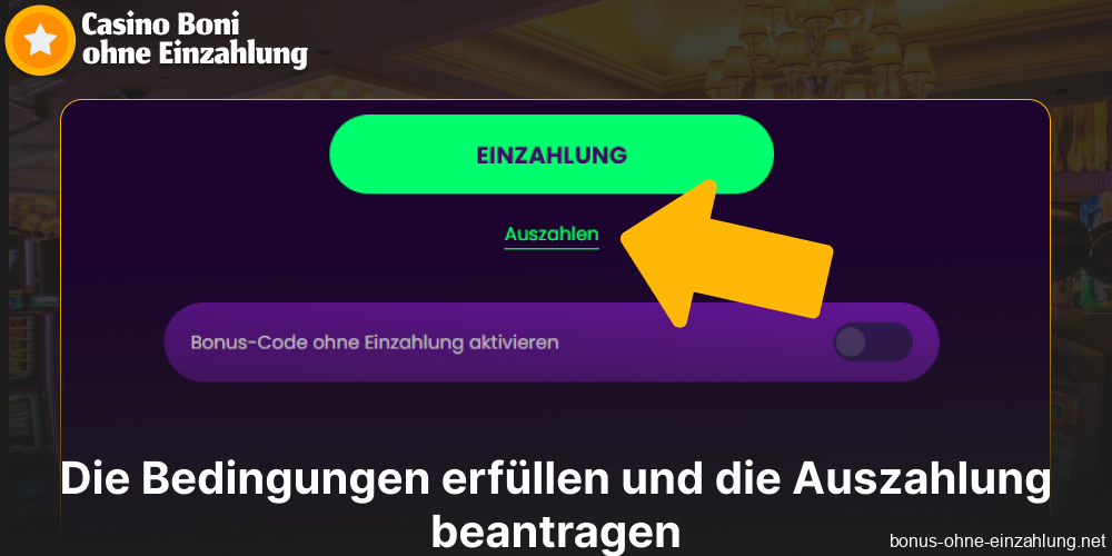 Erfüllen Sie die Umsatzbedingungen und beantragen Sie die Auszahlung im Casino mit Bonus ohne Einzahlung
